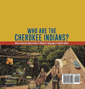 Who Are the Cherokee Indians? - Native American Books Grade 3 - Children's Geography & Cultures Books