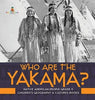 Who Are the Yakama? - Native American People Grade 4 - Children’s Geography & Cultures Books