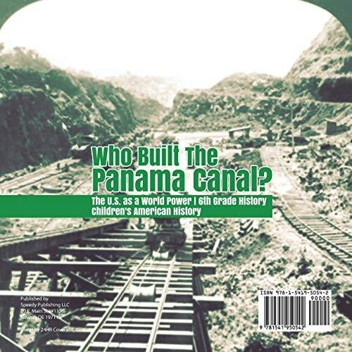 Who Built the The Panama Canal? | The U.S. as a World Power | 6th Grade History | Children’s American History