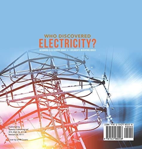 Who Discovered Electricity? - Beginning Electronics Grade 5 - Children’s Inventors Books