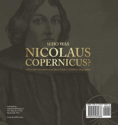 Who Was Nicolaus Copernicus? - A Very Short Introduction on Space Grade 3 - Children’s Biographies
