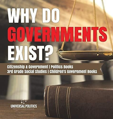 Image of Why Do Governments Exist? - Citizenship & Government - Politics Books - 3rd Grade Social Studies - Children’s Government Books