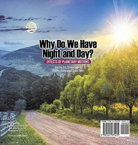 Why Do We Have Night and Day? Effects of Planetary Motions - Teaching Kids Science Grade 3 - Children's Astronomy & Space Books