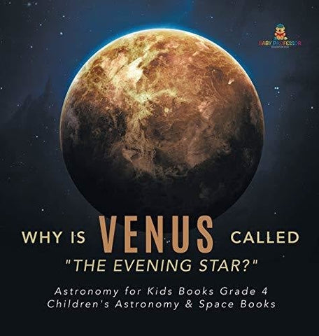 Image of Why is Venus Called The Evening Star? - Astronomy for Kids Books Grade 4 - Children’s Astronomy & Space Books
