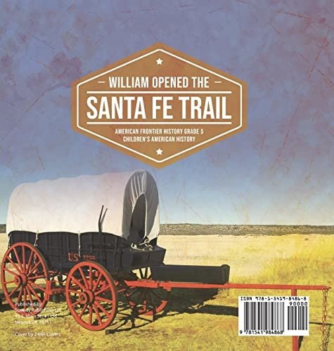 William Opened the Santa Fe Trail American Frontier History Grade 5 Children’s American History
