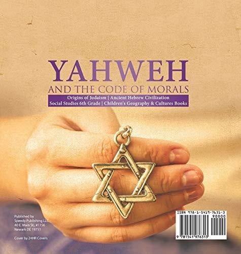 Yahweh and the Code of Morals - Origins of Judaism - Ancient Hebrew Civilization - Social Studies 6th Grade - Children’s Geography & 