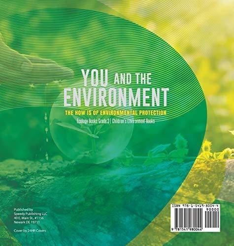 You and The Environment: The How’s of Environmental Protection - Ecology Books Grade 3 - Children’s Environment Books