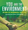 You and The Environment: The How’s of Environmental Protection - Ecology Books Grade 3 - Children’s Environment Books